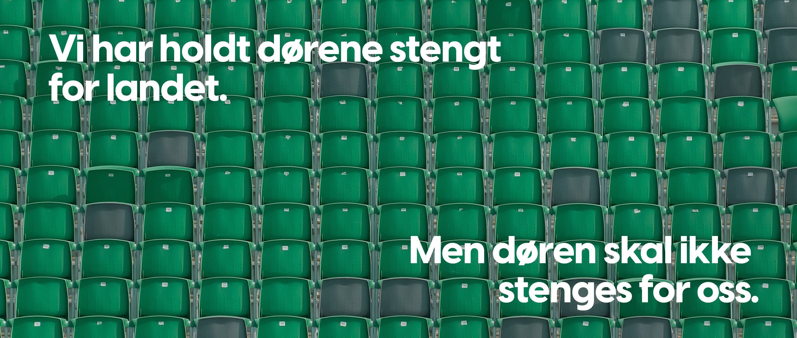 Vi har holdt dørene stengt for landet.